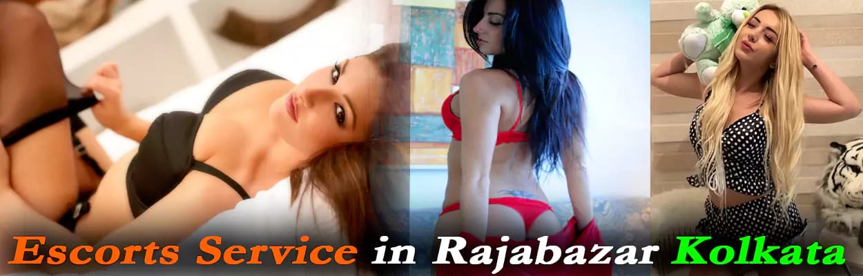 Escorts Service in Rajabazar Kolkata