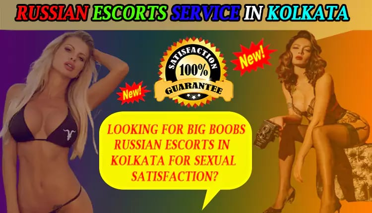 Russian Escorts Service in Kolkata