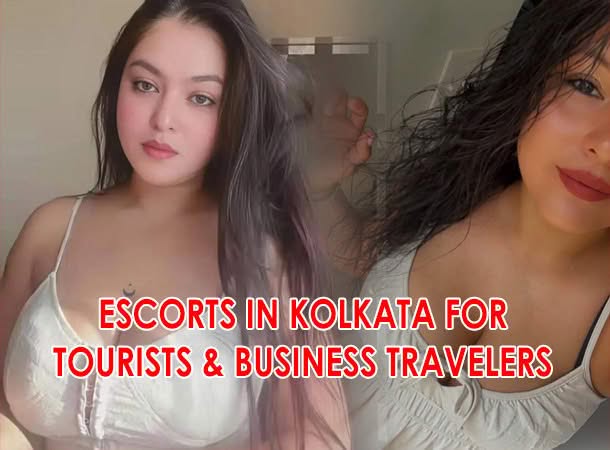 Escorts in Kolkata for Tourists & Business Travelers