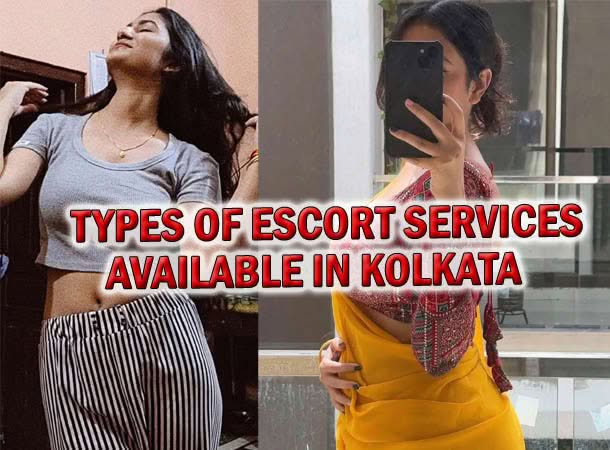 Types of Escort Services Available in Kolkata